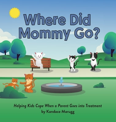 Where Did Mommy Go? by Marugg, Kandace