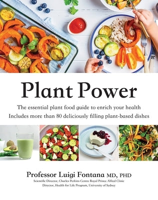 Plant Power: The Essential Plant Food Guide to Enrich Your Health by Fontana, Luigi