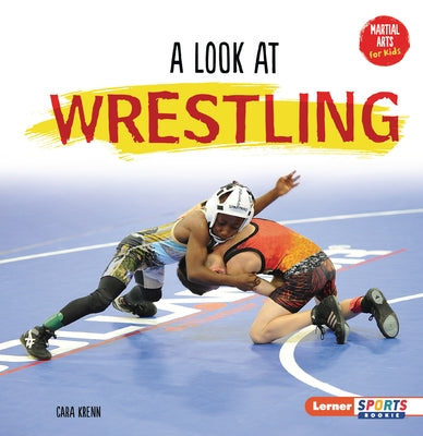 A Look at Wrestling by Krenn, Cara