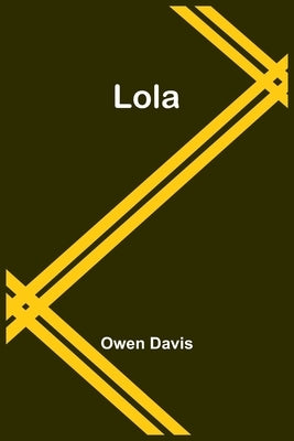 Lola by Davis, Owen