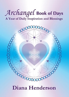 Archangel Book of Days: A Year of Daily Inspiration and Blessings by Henderson, Diana