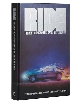 Ride: Most Iconic Wheels of the Silver Screen (for Movie & Car Lovers) by Leno, Jay