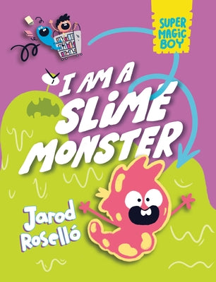 Super Magic Boy: I Am a Slime Monster: (A Graphic Novel) by RosellÃ³, Jarod