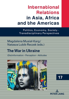 The War in Ukraine: (Dis)Information - Perception - Attitudes by Grabowski, Marcin