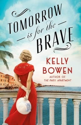 Tomorrow Is for the Brave by Bowen, Kelly