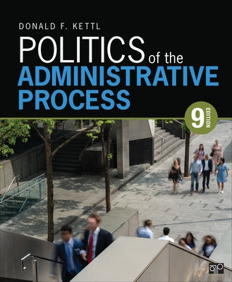 Politics of the Administrative Process by Kettl, Donald F.