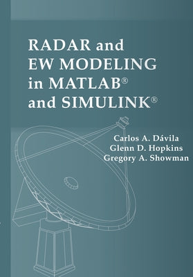 Radar and EW Modeling in MATLAB and SIMULINK by Davila, Carlos A.