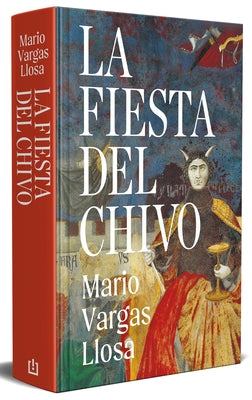 La Fiesta del Chivo (Edición Conmemorativa) / The Feast of the Goat (Commemorative Edition) by Llosa, Mario Vargas
