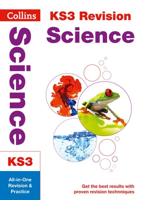 Collins New Key Stage 3 Revision -- Science: All-In-One Revision and Practice by Collins Uk