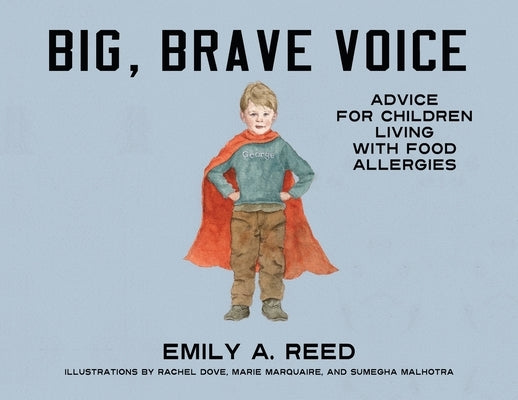 Big, Brave Voice: Advice for Children Living with Food Allergies by Reed, Emily A.