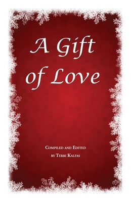 A Gift of Love by Kalfas, Terri