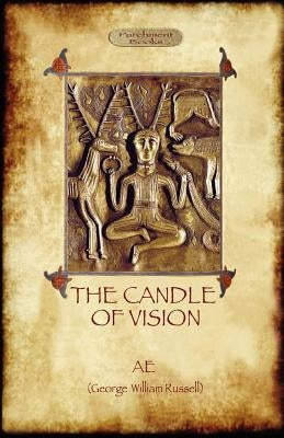 The Candle of Vision by Russel, Ae George William