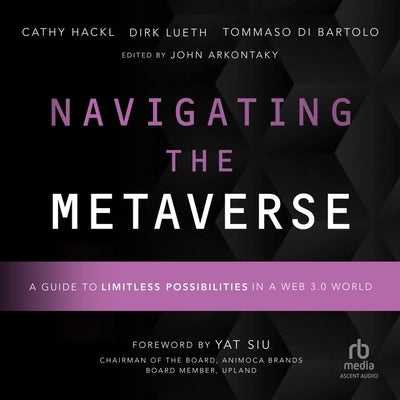 Navigating the Metaverse: A Guide to Limitless Possibilities in a Web 3.0 World by Lueth, Dirk