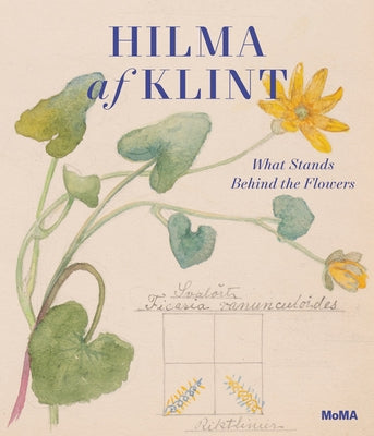 Hilma AF Klint: What Stands Behind the Flowers by Af Klint, Hilma