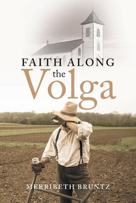 Faith Along the Volga by Bruntz, Merribeth