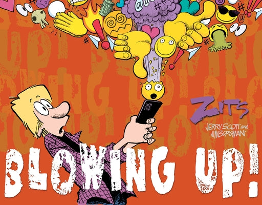 Blowing Up!: The Complete 2024 Zits Collection by Borgman, Jim