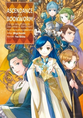 Ascendance of a Bookworm: Part 5 Volume 6 (Light Novel) by Kazuki, Miya