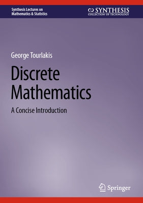 Discrete Mathematics: A Concise Introduction by Tourlakis, George