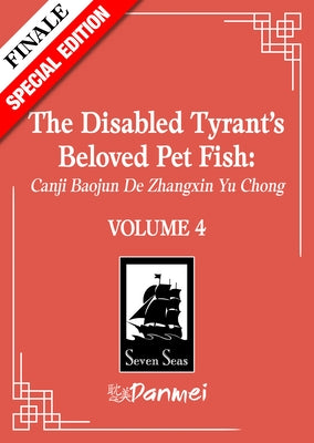 The Disabled Tyrant's Beloved Pet Fish: Canji Baojun de Zhangxin Yu Chong (Novel) Vol. 4 (Special Edition) by Xue Shan Fei Hu