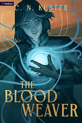 The Bloodweaver: An Epic Fantasy by Kuster, C. N.