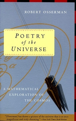 Poetry of the Universe: A Mathematical Exploration of the Cosmos by Osserman, Robert