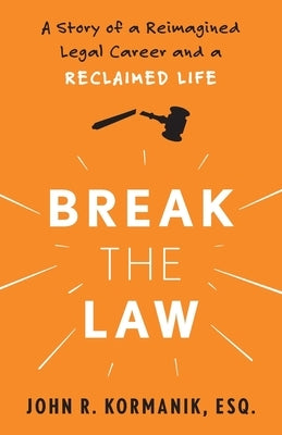 Break the Law by Kormanik, John