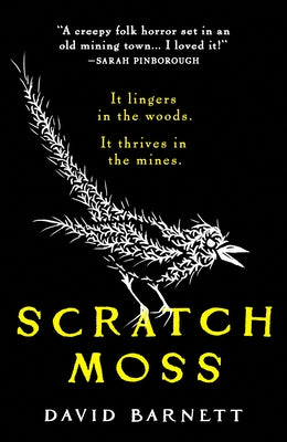 Scratch Moss: The Most Original Folk Horror Novel of the Year from the Author of Withered Hill by Barnett, David