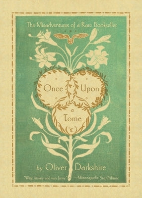 Once Upon a Tome: The Misadventures of a Rare Bookseller by Darkshire, Oliver