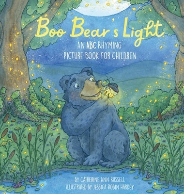 Boo Bear's Light: An A B C Rhyming Picture Book for Children by Russell, Catherine Ann