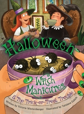 Halloween Witch Manicures & The Trick-or-Treat Trouble by Wintersberger, Victoria