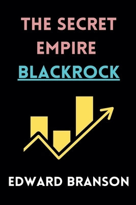 The Secret Empire BlackRock by Branson, Edward