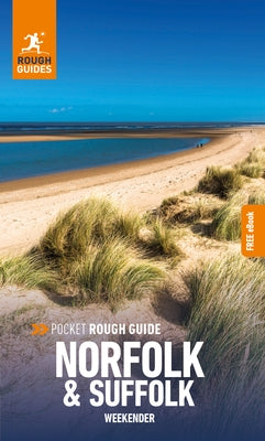 Pocket Rough Guide Weekender Norfolk & Suffolk: Travel Guide with eBook by Guides, Rough