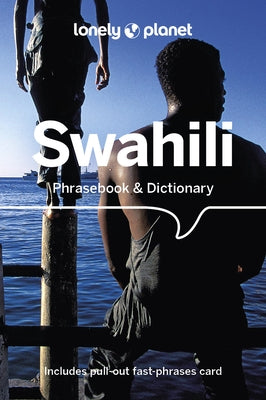 Lonely Planet Swahili Phrasebook & Dictionary by Benjamin, Martin