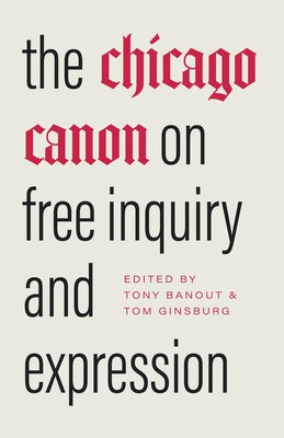 The Chicago Canon on Free Inquiry and Expression by Banout, Tony