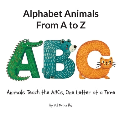 Alphabet Animals From A to Z by McCarthy, Valeri