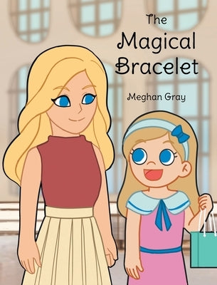 The Magical Bracelet by Gray, Meghan