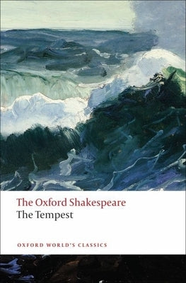 The Tempest: The Oxford Shakespearethe Tempest by Shakespeare, William