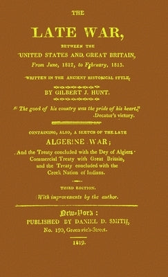 The Late War between the United States and Great Britain: Rogershaven Facsimile Edition by Hunt, Gilbert J.