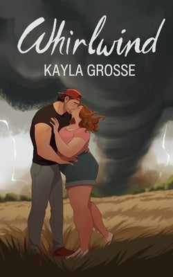 Whirlwind by Grosse, Kayla