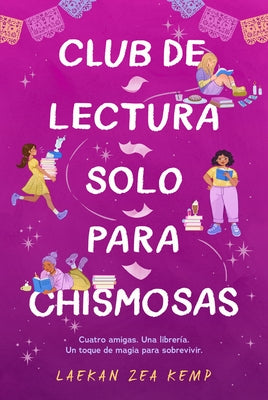 Club de Lectura Solo Para Chismosas / The Chismosas Only Book Club by Kemp, Laekan Zea