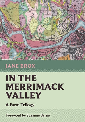 In the Merrimack Valley: A Farm Trilogy by Brox, Jane