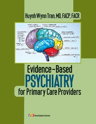 Evidence-Based Psychiatry for Primary Care Providers by Huynh Wynn Tran MD Facp Facr