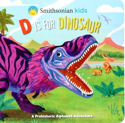 Smithsonian Kids: D Is for Dinosaur by Acampora, Courtney