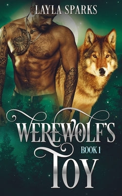 Werewolf's Toy: Fated Werewolf Shifter Dark Romance by Sparks, Layla