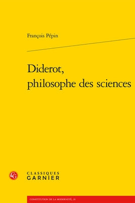Diderot, Philosophe Des Sciences by Pepin, Francois