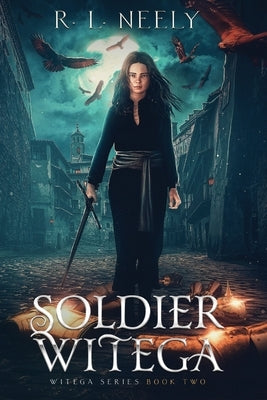 Soldier Witega: Witega series book 2 by Neely, R. L.