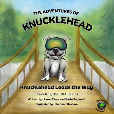 The Adventures of Knucklehead: Knucklehead Leads the Way by Dean, Aaron M.