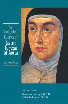 The Collected Works of St. Teresa of Avila, Vol. 2 by Kavanaugh, Kieran