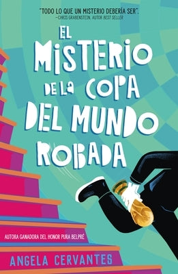 El Misterio de la Copa del Mundo Robada by Cervantes, Angela