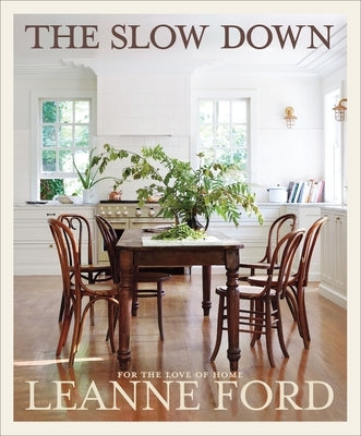 The Slow Down: For the Love of Home by Ford, Leanne